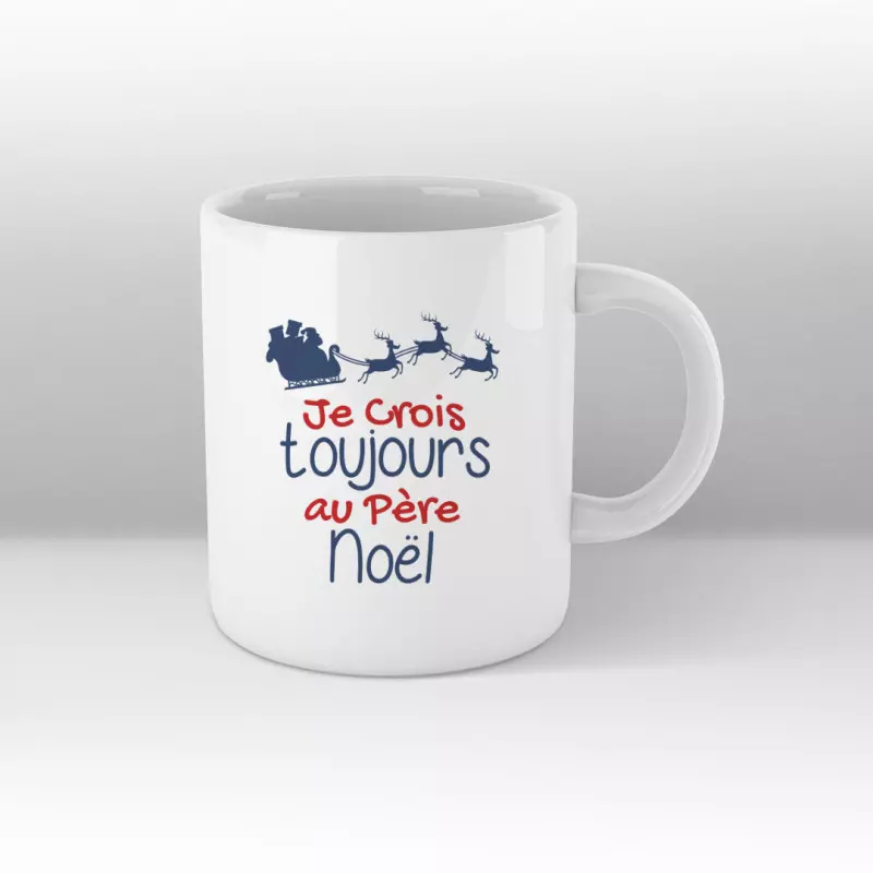 Je crois toujours au Père Noël - Mug blanc