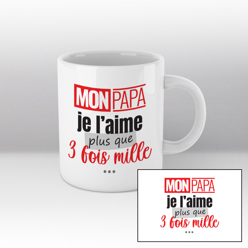 Mug Mon papa je l'aime plus que 3 fois mille - blanc Mug Mon papa je l'aime plus que 3 fois mille - blanc