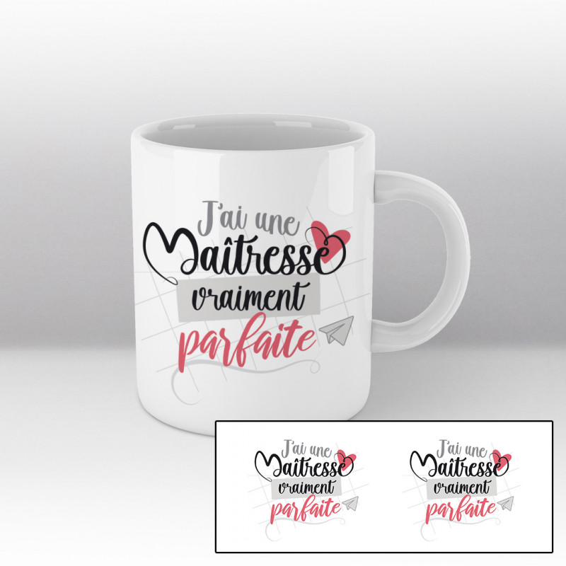 Mug J'ai une maitresse vraiment parfaite - blanc Mug J'ai une maitresse vraiment parfaite - blanc