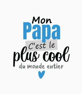 Mon papa c'est le plus cool du monde entier